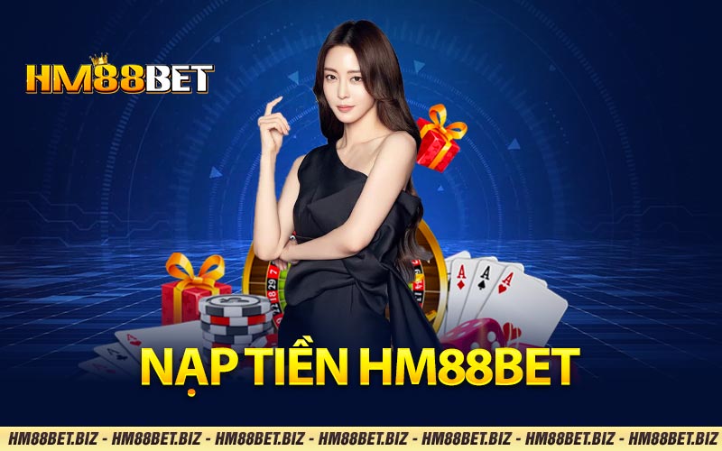 nạp tiền HM88BET